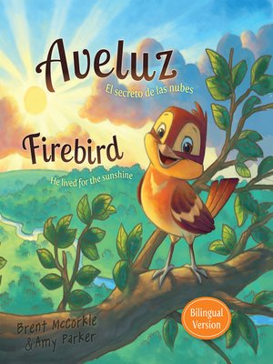 cover image of Aveluz / Firebird (Bilingual): El secreto de las nubes / He Lived for the Sunshine